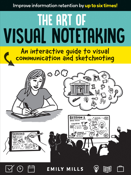 Title details for The Art of Visual Notetaking by Emily Mills - Available